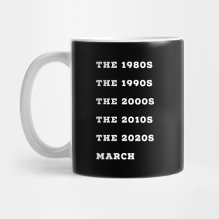 March Decade Title Humour Design Mug